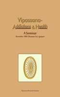 Vipassana Addictions & Health A Seminar December 1989