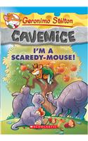 Geronimo Stilton Cavemice#07 I'M A Scaredy-Mouse!