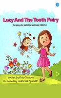 Lucy and the Tooth Fairy Story of a Tooth that was Never Collected