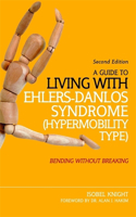 Guide to Living with Ehlers-Danlos Syndrome (Hypermobility Type)