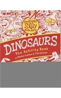 Seriously Silly Activities: Dinosaurs