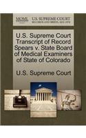 U.S. Supreme Court Transcript of Record Spears V. State Board of Medical Examiners of State of Colorado