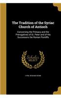 The Tradition of the Syriac Church of Antioch