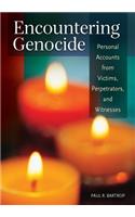 Encountering Genocide: Personal Accounts from Victims, Perpetrators, and Witnesses