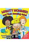 Mighty Mommies and Their Amazing Jobs