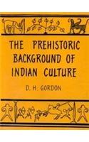 The Prehistoric Background of Indian Culture