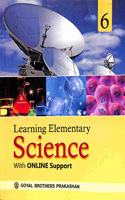 Learning Elementary Science for Class 6 (With Online Support)