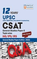 12 Years UPSC Civil Services Prelims Exam | General Studies Paper-2 | Topic-wise Fully Solved Paper | Detailed Explanations(2011-2022) | IAS/ IPS/ IRS