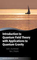 Introduction to Quantum Field Theory with Applications to Quantum Gravity