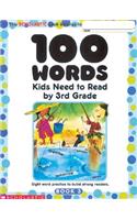 100 Words Kids Need to Read by 3rd Grade: Sight Word Practice to Build Strong Readers