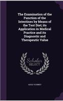 Examination of the Function of the Intestines by Means of the Test Diet; its Application in Medical Practice and its Diagnostic and Therapeutic Value