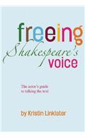 Freeing Shakespeare's Voice