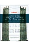 Singer(r) Sewing Custom Curtains, Shades, and Top Treatments