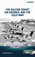 Vulcan, Soviet Air Defence, and the Cold War 1