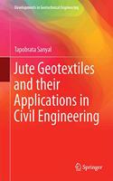 Jute Geotextiles and Their Applications in Civil Engineering