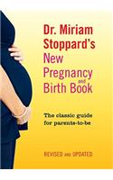 Dr. Miriam Stoppard's New Pregnancy and Birth Book: The Classic Guide for Parents-To-Be, Revised and Updated