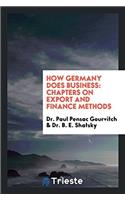 How Germany Does Business: Chapters on Export and Finance Methods