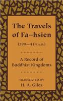 Travels of Fa-Hsien (399 414 A.D.), or Record of the Buddhistic Kingdoms