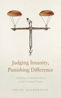 Judging Insanity, Punishing Difference