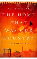 The Home That Was Our Country: A Memoir of Syria