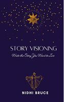 Story Visioning: Write the Story you want to Live