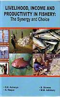 Livelihood, Income and Productivity in Fishery: The Synergy & Choice