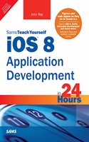 iOS 8 Application Development in 24 Hours, Sams Teach Yourself