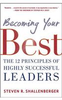 Becoming Your Best: The 12 Principles of Highly Successful Leaders