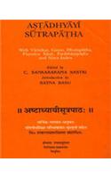 Ashtadhyayisutrapatha (with Vartikas, Ganas, Dhatupatha, Paniniya Siksha, Paribhashapatha and Sutra Index)