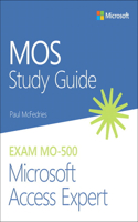 Mos Study Guide for Microsoft Access Expert Exam Mo-500