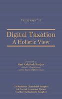 Taxmann's Digital Taxation | A Holistic View ? Critical Analysis on the Issue of Digital Taxation [Hardcover] CA Rashmin Chandulal Sanghvi; CA Naresh Atmaram Ajwani and CA Rutvik Rashmin Sanghvi