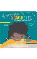 If You Were Spaghetti