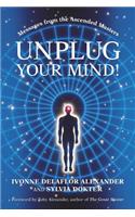 Unplug Your Mind!