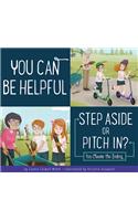 You Can Be Helpful: Step Aside or Pitch In?