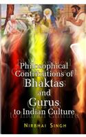 Philosophical Contributions Of Bhaktas And Gurus To Indian Culture