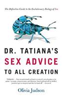 Dr. Tatiana's Sex Advice to All Creation