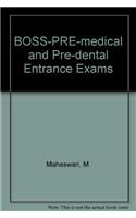 Boss-Pre-Medical & Pre Dental Ent.Exam