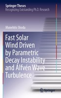 Fast Solar Wind Driven by Parametric Decay Instability and Alfvén Wave Turbulence