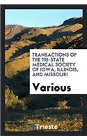 Transactions of the Tri-State Medical Society of Iowa, Illinois, and Missouri