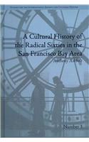 Cultural History of the Radical Sixties in the San Francisco Bay Area