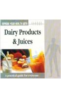 Improve Your Health With Dairy Products & Juices