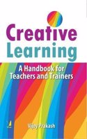 Creative Learning: A Handbook for Teachers and Trainers