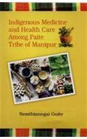 Indigenous Medicine & Health Care Among Paite Tribe In Manipur