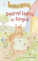 Kindness Club Squirrel Learns to Forgive