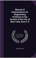 Manual of Examinations for Engineering Positions in the Service of the City of New York, Parts 1-9