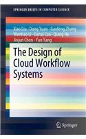 Design of Cloud Workflow Systems