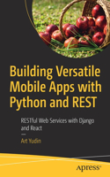 Building Versatile Mobile Apps with Python and Rest