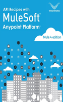 API Recipes with Mulesoft(R) Anypoint Platform