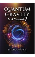 Quantum Gravity in a Nutshell1