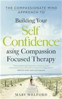 Compassionate Mind Approach to Building Self-Confidence